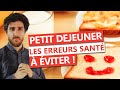 Petit djeuner  erreurs majeures  conseils sant