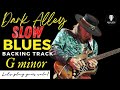 DARK ALLEY Slow Blues backing track - Jam in G minor