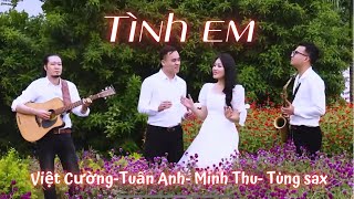 TÌNH EM | Song ca Minh Thu - Tuấn Anh | Sáng tác: Huy Du