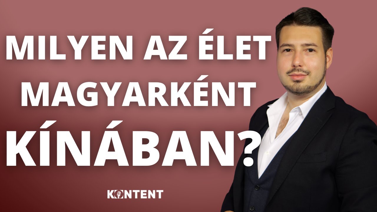 MILYEN AZ ÉLET MAGYARKÉNT KÍNÁBAN? // KONTENT