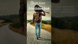 GKHN KAYA. Gönülden Irak