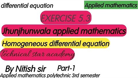 JHUNJHUNWALA APPLIED MATHEMATICS|EXERCISE 5.3|HOMOGENEOUS DIFFERENTIAL EQUATION|BY NITISH SIR