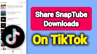 How To Share SnapTube Downloads On TikTok - Tutorial  screenshot 5