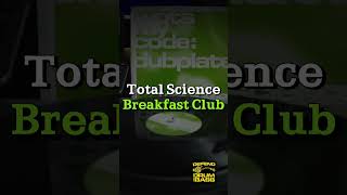 Total Science – Breakfast Club #drumandbass  #dnb #music #edm #dj #jungle #junglemusic