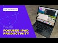 Making my iPad a Focused Productivity Machine