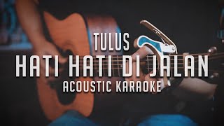TULUS - Hati-Hati di Jalan  (Acoustic Karaoke) Instrumental with lyrics