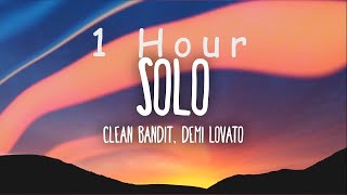 [ 1 HOUR ] Clean Bandit, Demi Lovato - Solo (Lyrics)