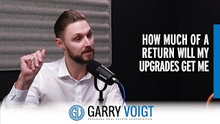 Episode 5 - What home upgrades give you the most ROI when selling? by Garry Voigt Real Estate 20 views 9 months ago 25 minutes