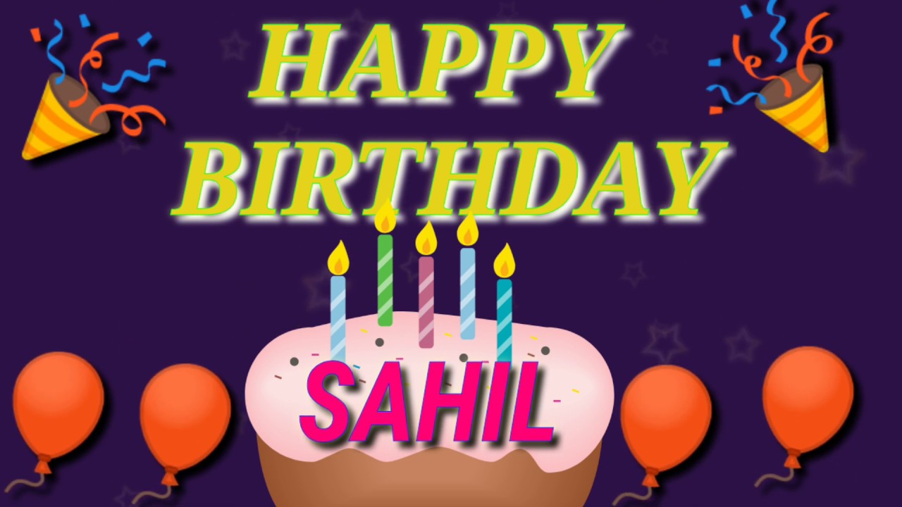 Happy Birthday Sahil      - YouTube