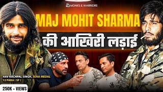 What Major Mohit Sharma Was Really Like? | Special Forces, Indian Army | Hav Rachpal Singh, SM