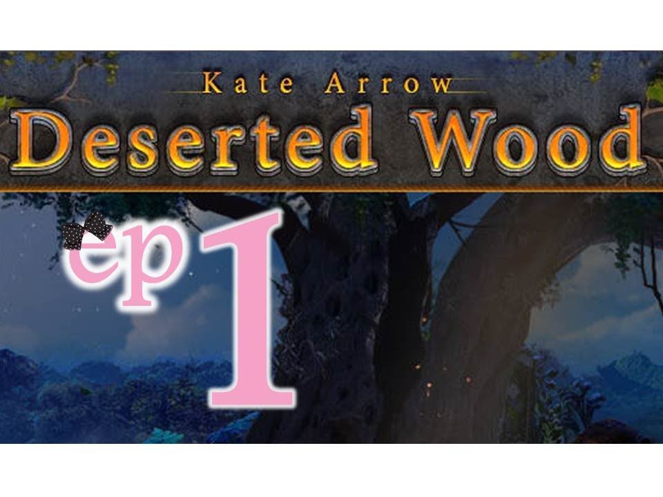 Kate Arrow: Wood Ep1 - w/Wardfire - YouTube