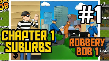 Robbery Bob 1 - Chapter 1 - SUBURBS - IOs/Android - Gameplay Walkthrough video - part 1