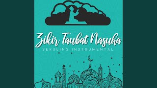 Zikir Taubat Nasuha (Seruling Instrumental) (Instrumental)