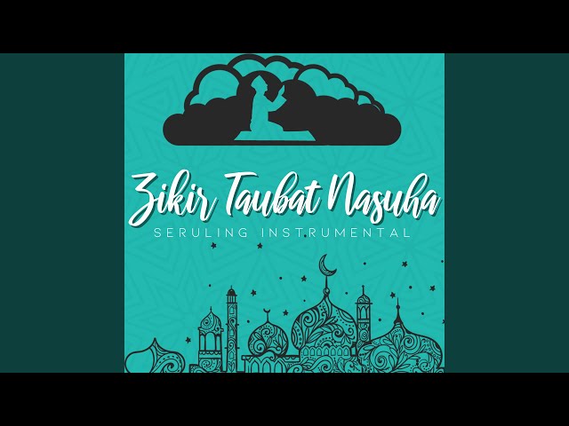 Zikir Taubat Nasuha (Seruling Instrumental) (Instrumental) class=