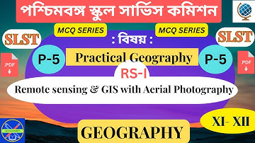 Part-5/RS-I MCQ on Remote Sensing, GIS, Aerial Photography | প্র্যাক্টিকাল ভূগোল| WBSLST-2025|