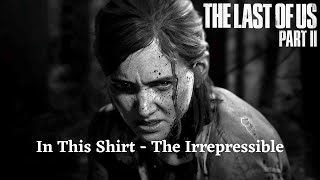 The Last of Us 2 - In This Shirt Cover -  The Irrepressibles