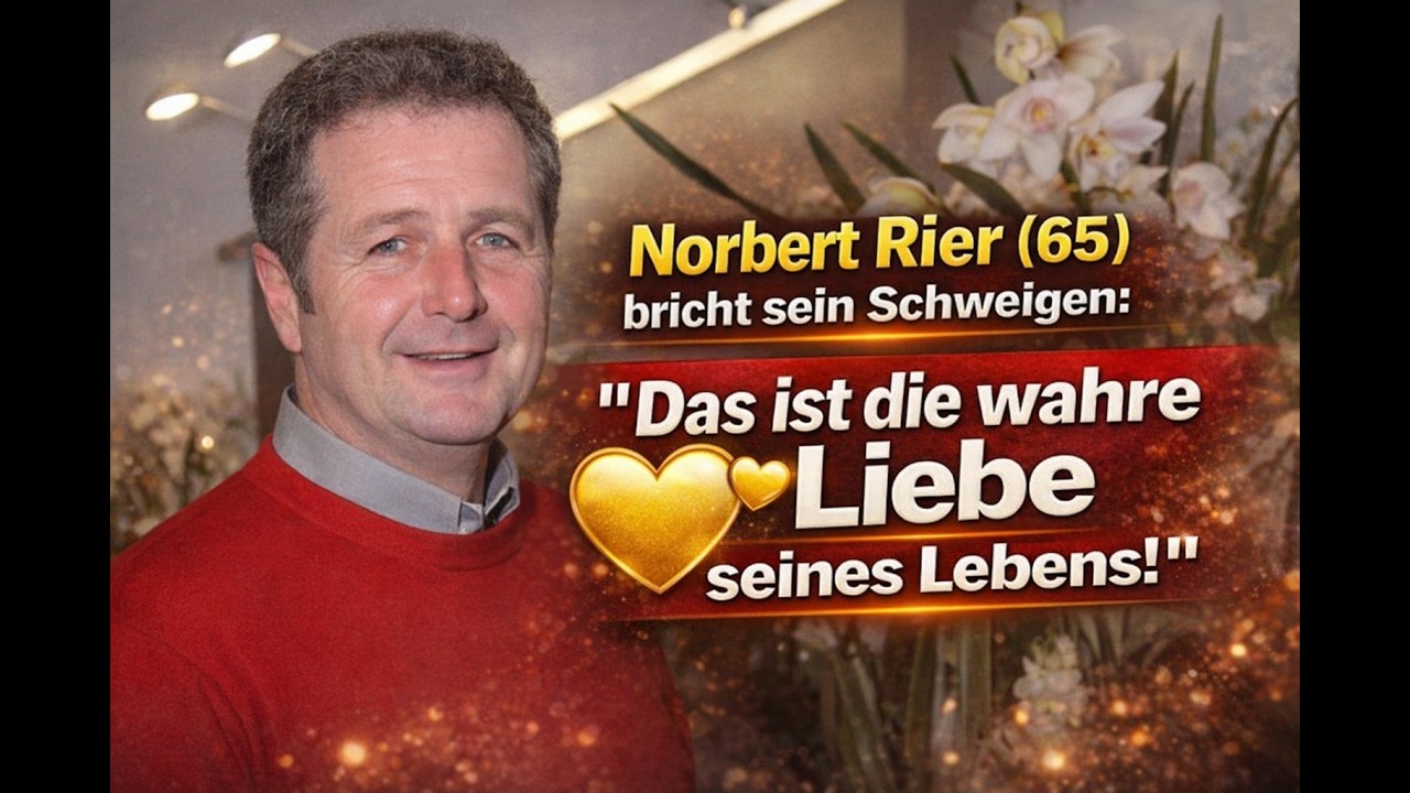 Norbert Rier 65 bricht sein Schweigen  das ist die wahre liebe seines lebens!