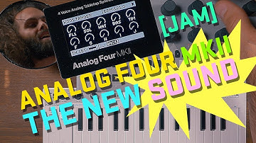 Analog Four MKII - The New Sound [JAM]