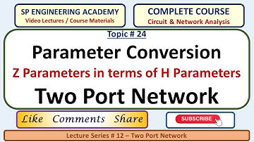 24 Parameter Conversion - Z Parameters in terms of H Parameters - Two Port Network