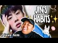 I JUST WANT TO HUG HIM! | Jin Habits (REACTION)