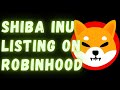 Shiba inu beaking news : Robinhood listig