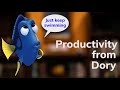 Learn Productivity from Dory - Just Keep Swimming