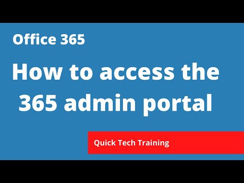 Microsoft 365 - Portal  - How to access the 365 admin portal