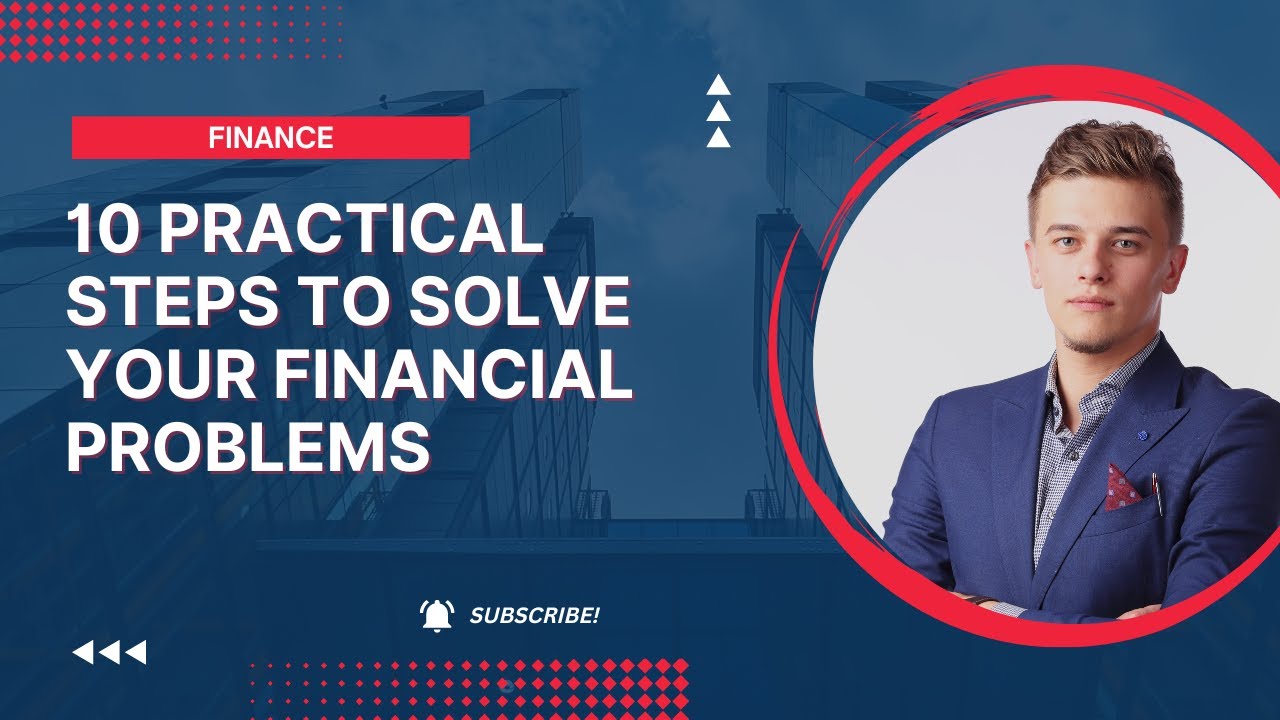 10 Practical Steps to Solve Your Financial Problems YouTube