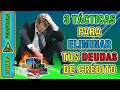 "3 TÁCTICAS PARA ELIMINAR TU DEUDA DE TARJETA DE CRÉDITO" | 3 TACTICS TO ELIMINATE CREDIT CARD DEBT