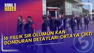 Gaziantep Bu Vahşeti Konuşuyor | 16 Yıllık Sır Ölümün Kan Donduran Detayları Ortaya Çıktı