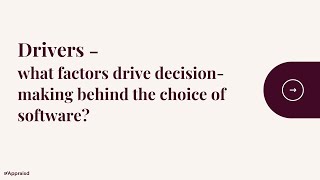 What factors drive decision-making behind the choice of software? screenshot 3
