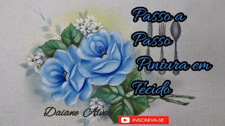 Pintura Em Tecido Rosas Azul Daiane Alves Passo A Passo Simples E Fácil 