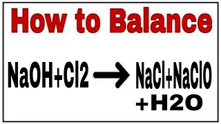 How To Balance Naohcl2Naclnacloh2Ochemical Equation Naohcl2Naclnacloh2Onaohcl2