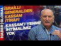 İsrailli General Her Şeyi İtiraf Etti Kassamı Yenme İhtimalimiz yok Devlet Çöküyor