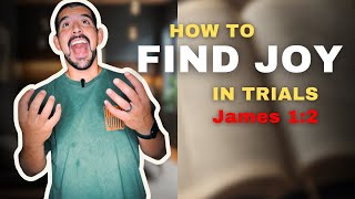 How to Find Joy in Trials | James 1:2