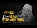 Dua Bekal Besar Akhir Zaman | Ustaz Wadi Annuar