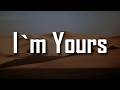 I`m Yours (Lyrics)  -  Jason Mraz || Mix ….  Blue,  Favorite Gril,  80 Miles….  {Playlist}