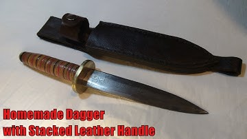 Homemade Dagger with Leather Stacked Handle (HOW TO)