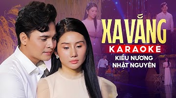 KARAOKE Song Ca Mới Nhất XA VẮNG - NS Kiều Nương ft CVVC Nhật Nguyên | Beat Chuẩn 2023