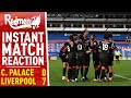 Crystal Palace 0-7 Liverpool | Instant Match Reaction