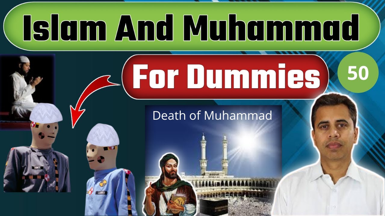 Islam and Muhammad for dummies part 50 Death of Muhammad Pillars