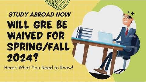 GRE Waiver for Spring/Fall 2024? Here