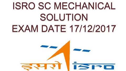ISRO SC MECHANICAL SOLUTION, 17 DEC 2017 Part 3, Qs no @11,12,13