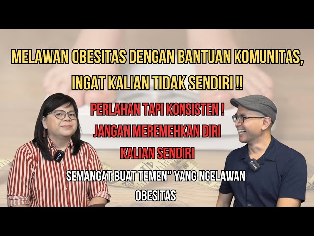 MELAWAN OBESITAS DENGAN BANTUAN KOMUNITAS, INGAT KALIAN TIDAK SENDIRI !! SEMANGAT BUAT KALIAN class=