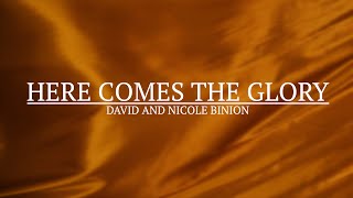 Video thumbnail of "Here Comes The Glory | David and Nicole Binion"