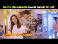 [Review Phim] Chuyện Tình Hài Hước Của Cặp Đôi Mất Trí Nhớ | review phim Hay