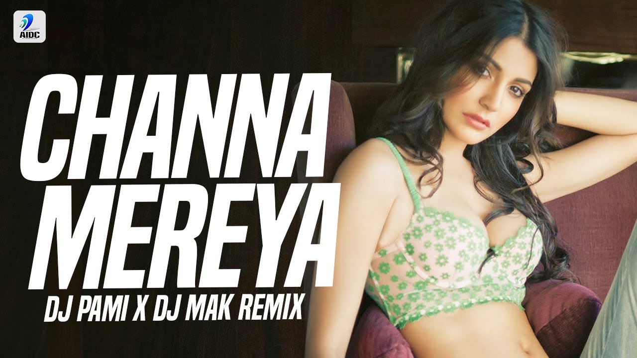Channa Mereya Remix  DJ PAMI X DJ MAK  Ranbir Kapoor  Anushka  Arijit Singh  ADHM