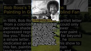 Bob Ross's Touching Tribute: Painting in Gray for a Colorblind Fan