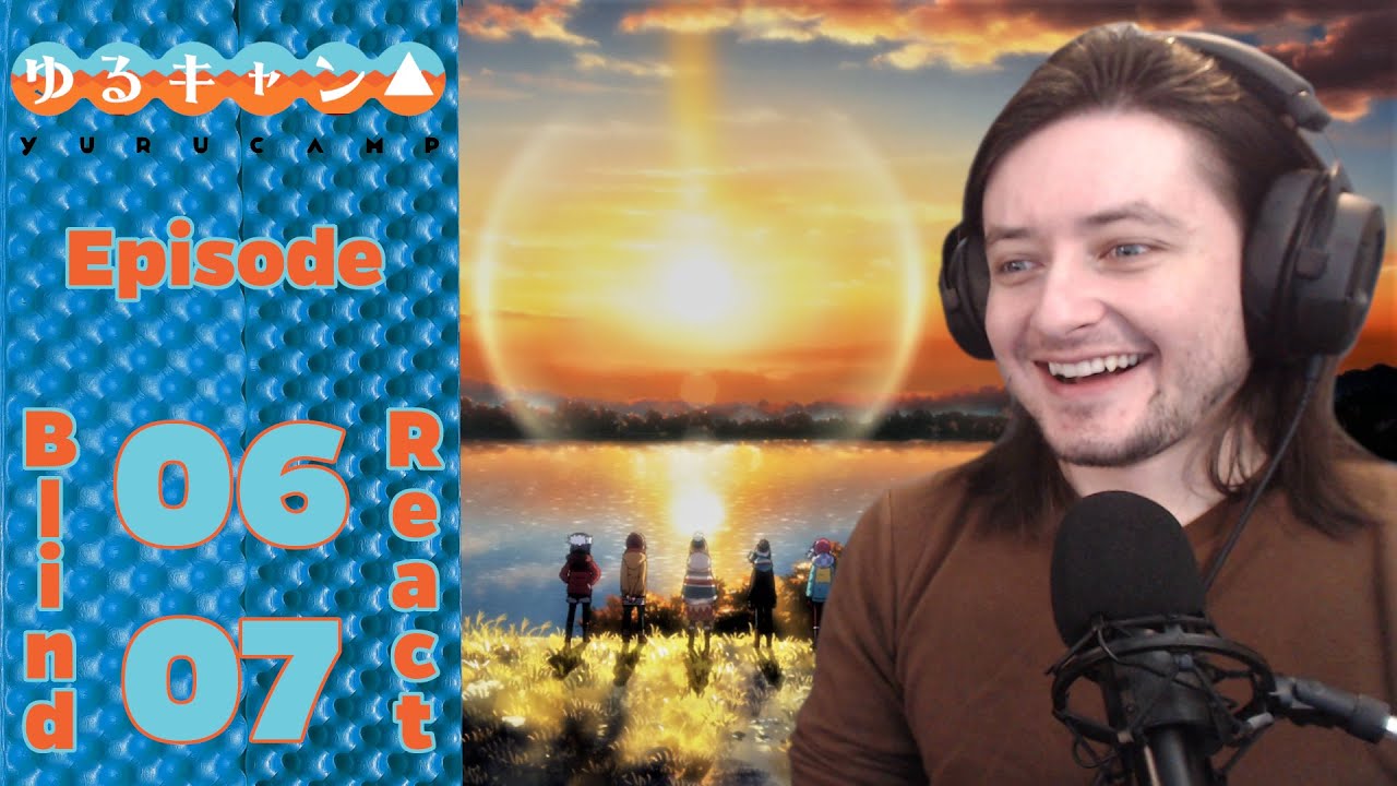 Teeaboo Reacts Yuru Camp Episodes 6 + 7 Of Grills and Girls YouTube