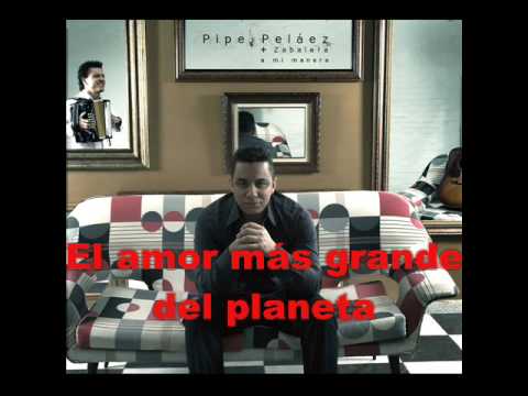 Felipe Pelaez - El amor más grande del planeta